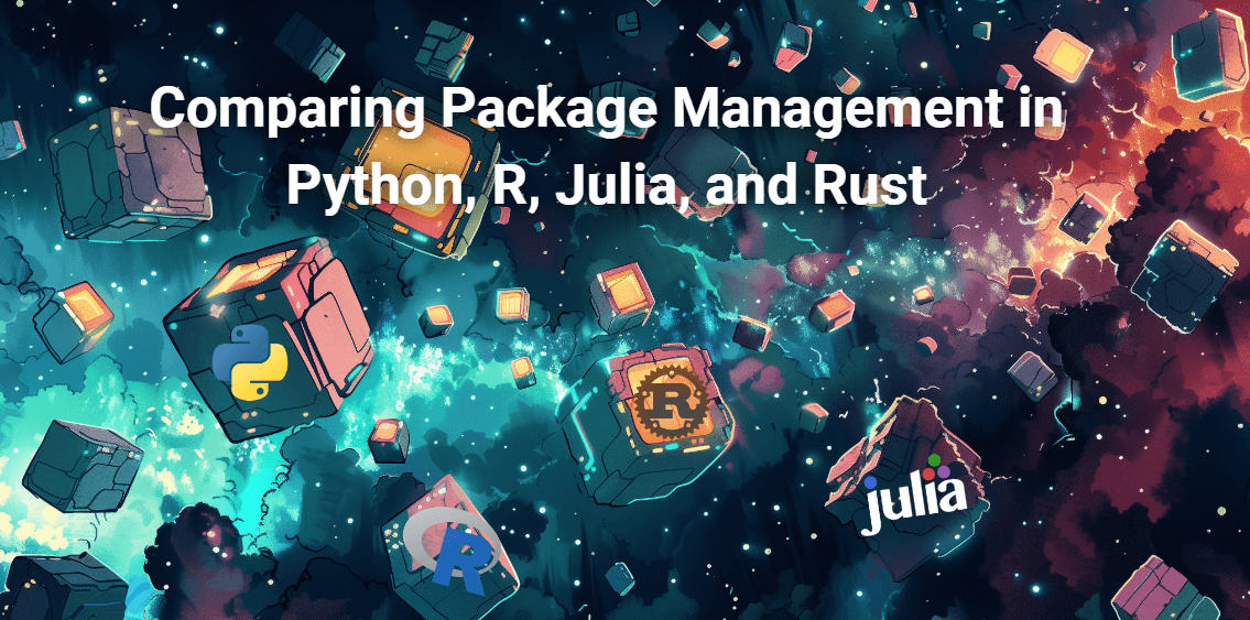 Comparing Package Management in Python, R, Julia, and Rust
